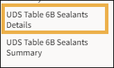 Report menu with yellow highlight box around UDS Table 6B Sealant Details.